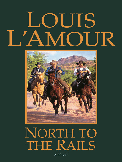 Title details for North to the Rails by Louis L'Amour - Wait list